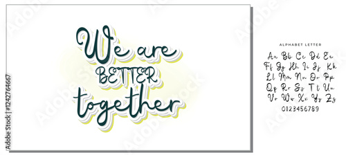 We are better together Hand drawn typography poster. Conceptual handwritten phrase Home and Family T shirt hand lettered calligraphic design. Inspirational vector