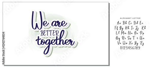 We are better together Hand drawn typography poster. Conceptual handwritten phrase Home and Family T shirt hand lettered calligraphic design. Inspirational vector