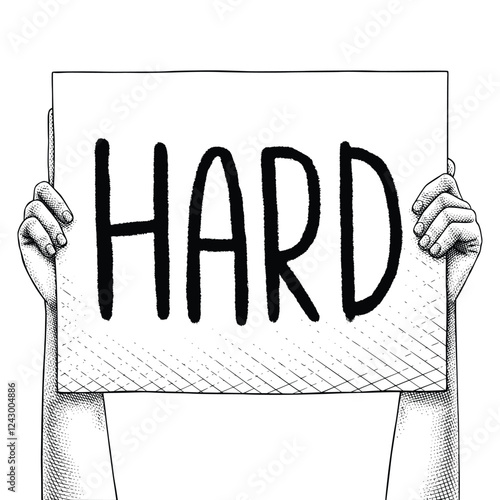 Hand raising a sign that says Hard