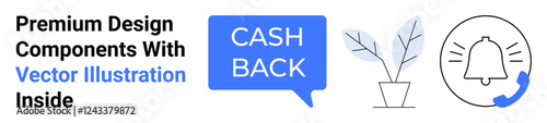 Cashback label in speech bubble, plant in pot, and notification bell with phone call icon. Ideal for finance, online shopping, notifications, rewards, marketing, branding flat landing page banner