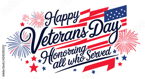 Happy veterans day calligraphy with fireworks and stars vector, Happy veterans day typography with festive celebration vector element, Happy veterans day typography with American flag colors fireworks