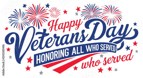 Happy veterans day calligraphy with fireworks and stars vector, Happy veterans day typography with festive celebration vector element, Happy veterans day typography with American flag colors fireworks