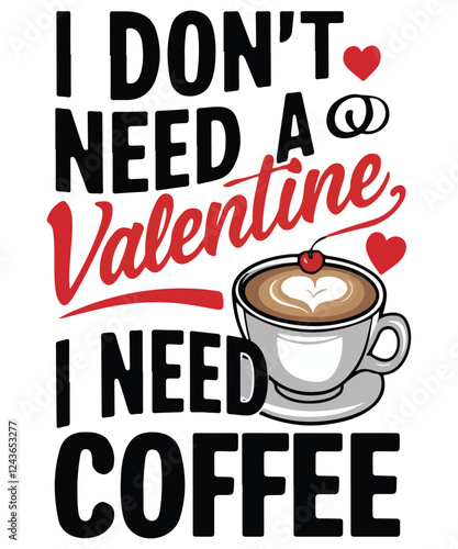 Fotografia i don't need a valentine i need coffee