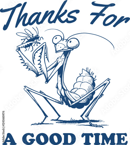 Thanks For A Good Time Quotes, Funny Praying Mantis Eating Another Insect, Sarcastic Animal Shirt Design