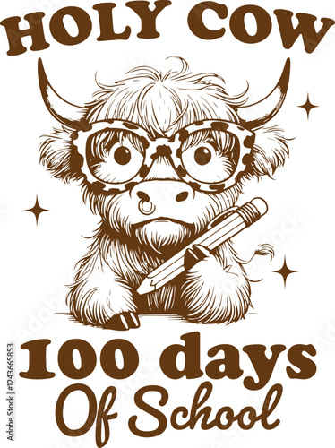 Funny School Milestone – "Holy Cow! 100 Days of School" Cute Highland Cow Design, Kids 100 Days Shirt Design, Happy 100 Days of School