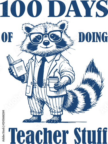 Teacher Life – "100 Days of Doing Teacher Stuff" Funny Raccoon Education Design, Happy 100 Days of School Shirt Design 