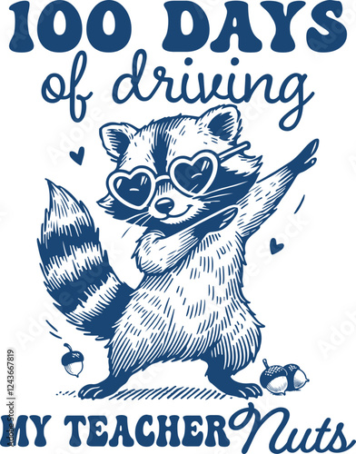 Classroom Chaos – "100 Days of Driving My Teacher Nuts" Funny Raccoon Design, Happy 100 Days of School Shirt Design 
