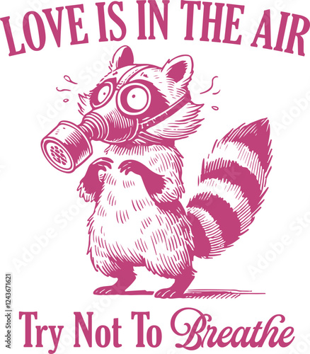 Love Is In The Air Try Not To Breathe Quotes, Funny Raccoon Valentine Shirt Design, Anti Valentine Club, Hate Valentine Svg