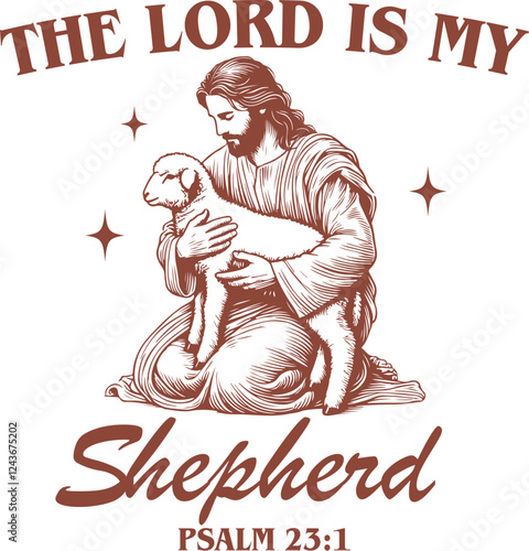 Jesus Holding a Lamb – "The Lord is My Shepherd" Psalm 23:1 Religious Design, Vintage Retro Christian Shirt Design 