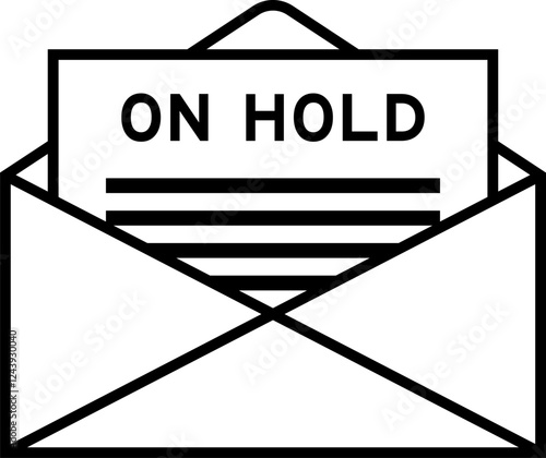 Envelope and letter sign with word on hold as the headline