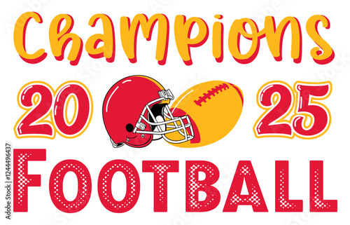 Champion 2025 - gold and red football player helmet and ball, sport vector graphics,, for street art - graffiti lettering typography - art illustration - multicolor - writen
