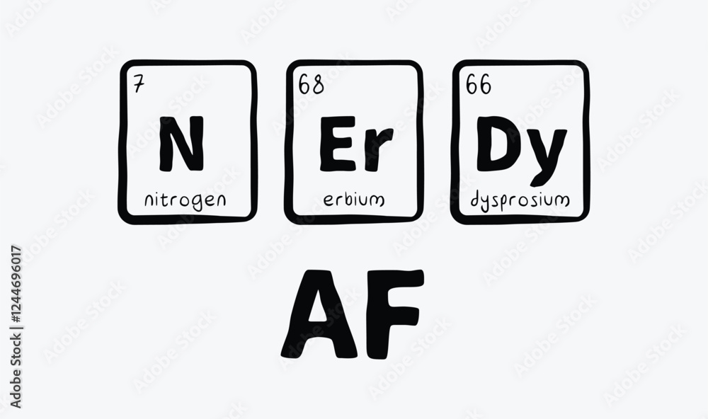 Nerdy AF of the elements funny - Periodic table of elements - Funny chemistry saying Nerdy AF of the elements funny - Periodic table of elements - Funny chemistry saying