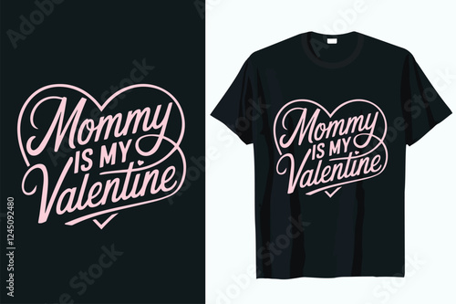 mommy is my valentine t-shirt design vector