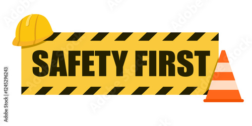 Safety first sign, Engineer helmet, safety construction equipment in flat design vector illustration.