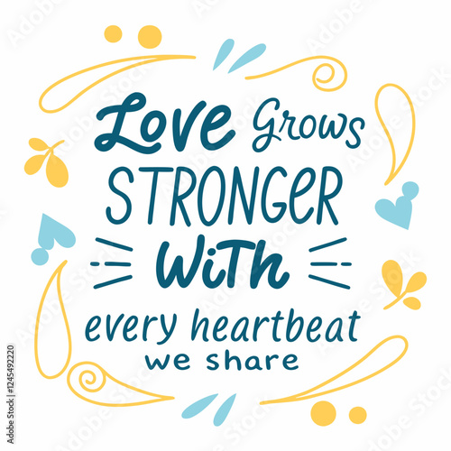 Love grows stronger with every heartbeat we share typography t shirt design