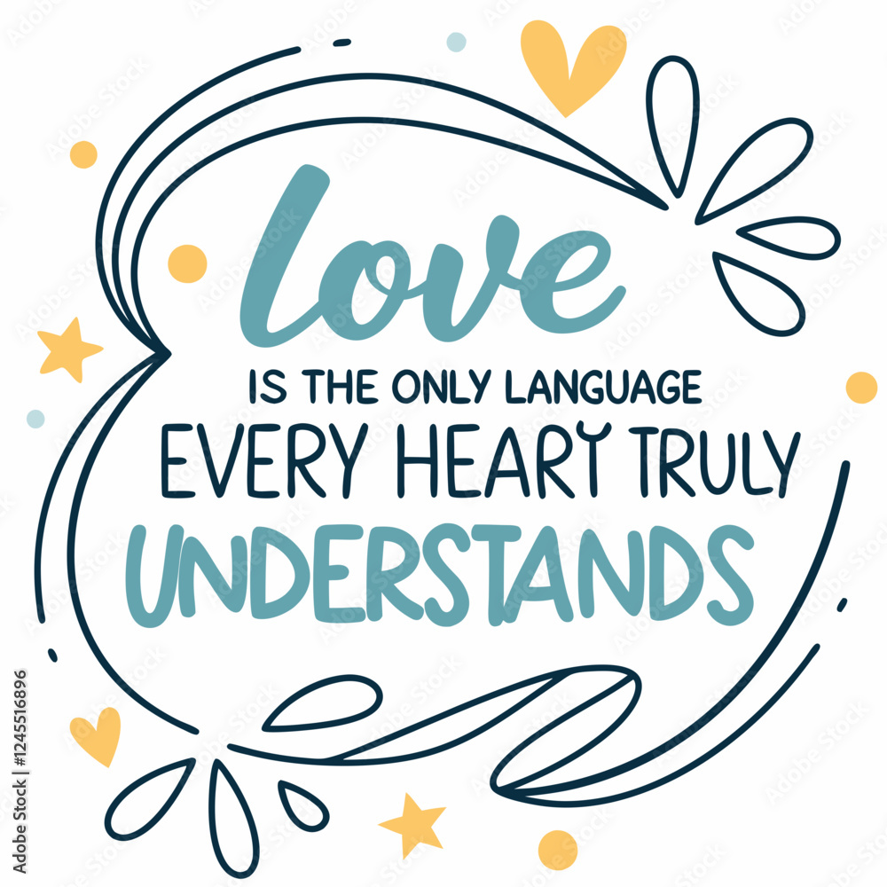 Fototapeta premium Love is the only language every heart truly understands typography t shirt design