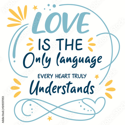 Love is the only language every heart truly understands typography t shirt design
