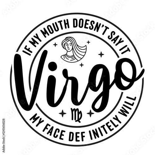 Virgo Zodiac signs SVG - Black zodiac symbol with a relatable quote about honesty. T-shirt print. Circle Vector illustration.
