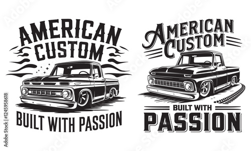 American Custom T-Shirt Design - Built with Passion Featuring Iconic Vintage Pickup Graphics, Perfect for Truck Enthusiasts and Classic Car Lovers Who Appreciate Quality and Style