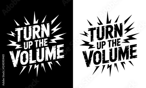 Turn Up the Volume T-Shirt Design - Make a Statement with Bold Graphics and Exciting Energy, Perfect for Music Lovers and Party Enthusiasts Who Live Life at Full Volume