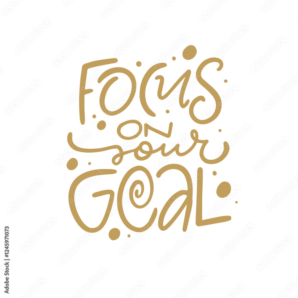 Direct your attention and energies toward your desired goal with this inspirational typography art Direct your attention and energies toward your desired goal with this inspirational typography art