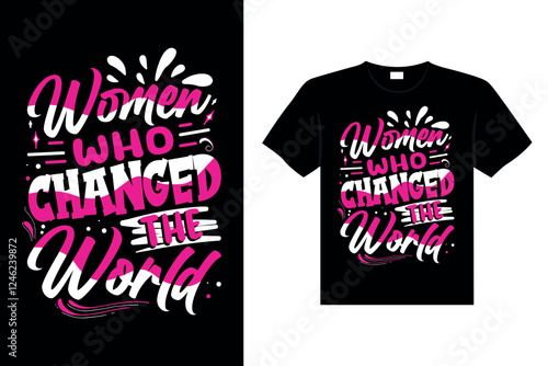Women who changed the world Typography T-shirt Design