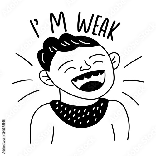 A glyph sticker of laughing character with i am weak typography 
