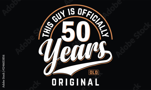 this guy is officially 50 years old original 50th birthday t shirt design