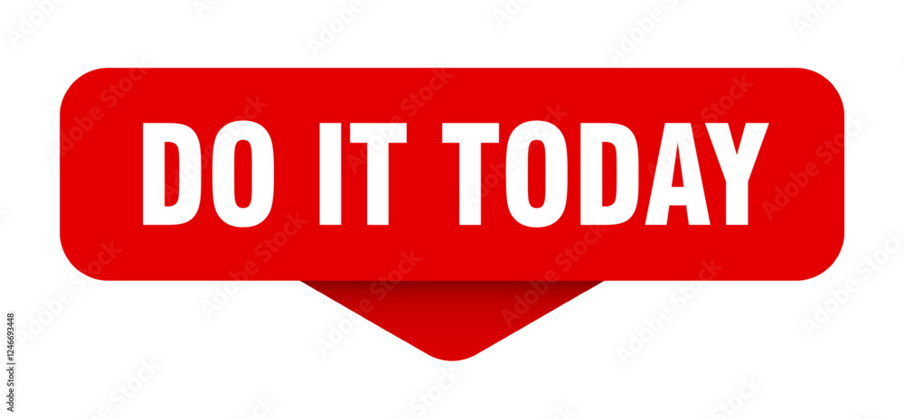 do it today sticker. do it today sign on transparent background do it today sticker. do it today sign on transparent background