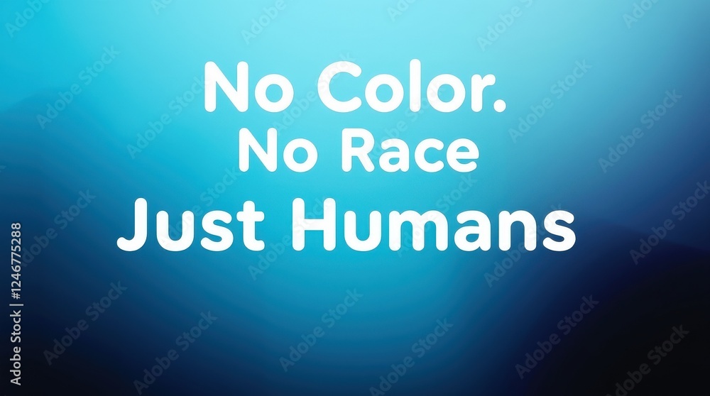 No Color No Race Just Humans text on blue background for equality campaigns and social media content No Color No Race Just Humans text on blue background for equality campaigns and social media content