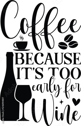 Coffee because it's too early for wine SVG