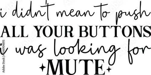 I didn't mean to push all your buttons i was looking for mute SVG