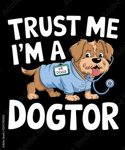 Trust Me I'm A Dogtor Funny Dog Pun photo