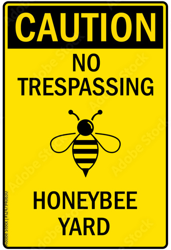 Honey bee farm safety sign no trespassing. Honeybee yard