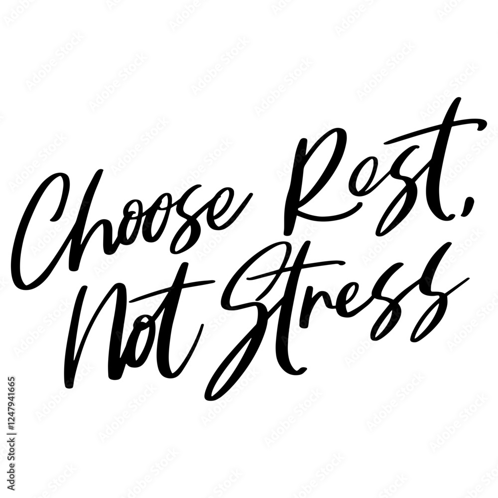 Obraz premium Choose Rest, Not Stress