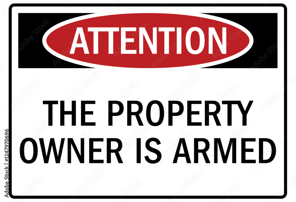 Gun owner safety sign the property owner is armed Gun owner safety sign the property owner is armed
