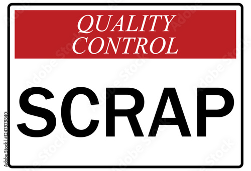 Quality control reminder sign scrap