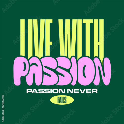 Typography live with passion illustration template design