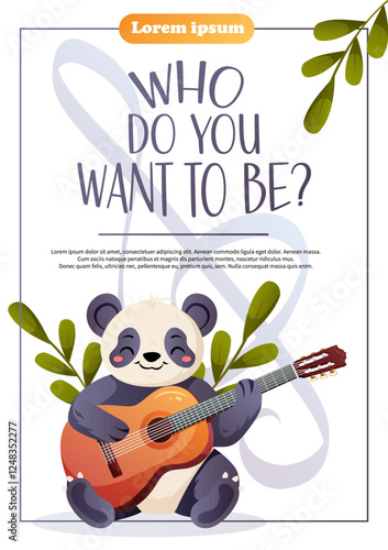 Vector flyer featuring a cartoon panda playing the guitar with a motivational question Who do you want to be. Ideal for music schools, creative events, festivals, and kids educational programs.