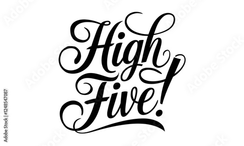 High Five! Appreciation quotes Calligraphy & Stylish Script Typography Lettering 