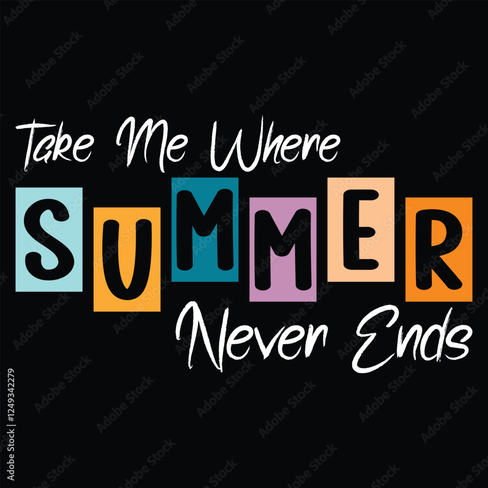 Obraz premium Take Me Where Summer Never Ends