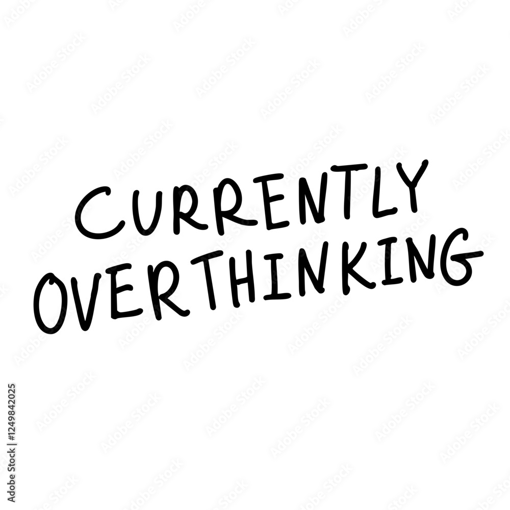 Currently Overthinking Currently Overthinking
