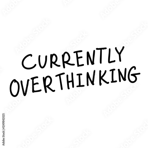 Currently Overthinking