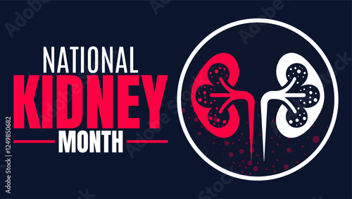 Protect Your Kidneys, Protect Your Health, national kidney month