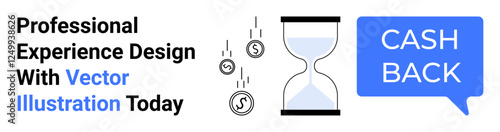 Hourglass with flowing currency coins and Cash Back speech bubble highlight potential savings. Ideal for finance, savings, promotions, time management, user experience, e-commerce, flat landing page