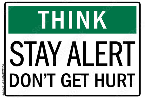 Be alert sign stay alert don't get hurt