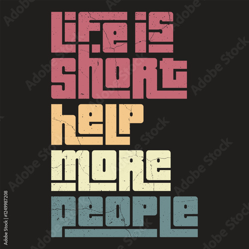 "Life is short, so help others. Spread kindness, compassion, and love wherever you go. By making a positive impact, you live a purposeful and fulfilling life. Together, we can change the world."