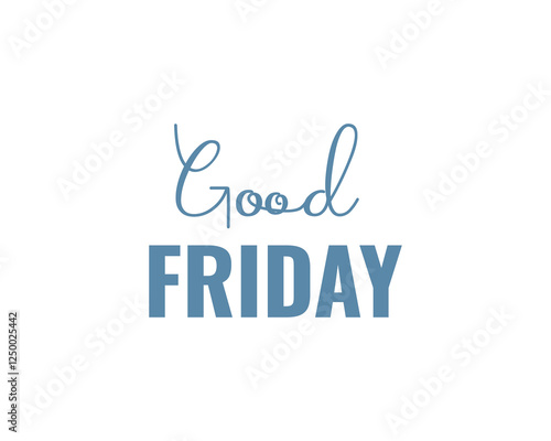 Good Friday Religious Holiday Christian Celebration Text Design