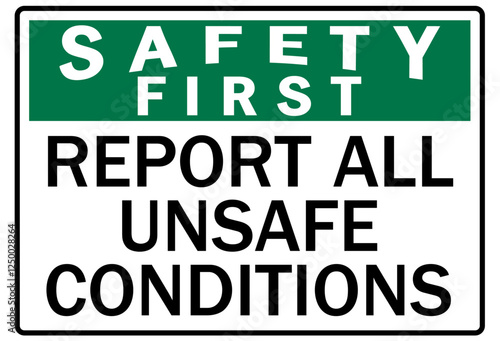 Report all accident sign report all unsafe conditions