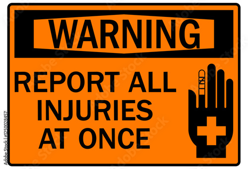 Report all accident sign report all injuries at once